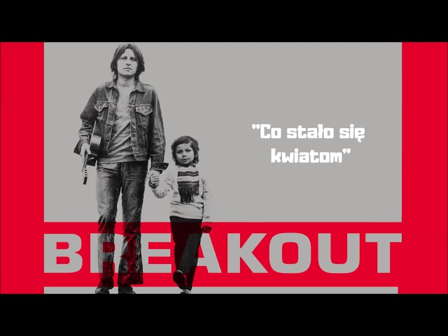 BREAKOUT - CO STAŁO SIĘ KWIATOM