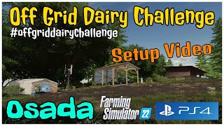 Off Grid Dairy Challenge / Osada / Setup Video / FS22 / PS4 / RustyMoney Gaming