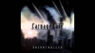 Carnage Cafe - Uncontrolled