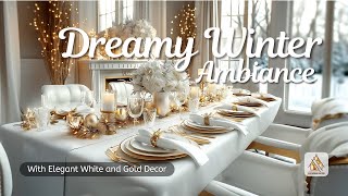 Create a Dreamy Winter Ambiance with Elegant White and Gold Decor