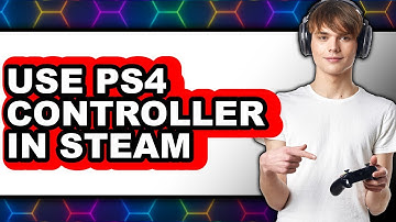 How to Connect PS4 Controller in Steam - Full Guide