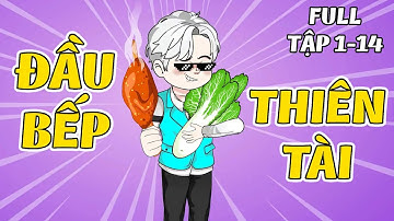 (Full) Tập 1 - 14 │ Đầu Bếp Thiên Tài │ Thiết Review