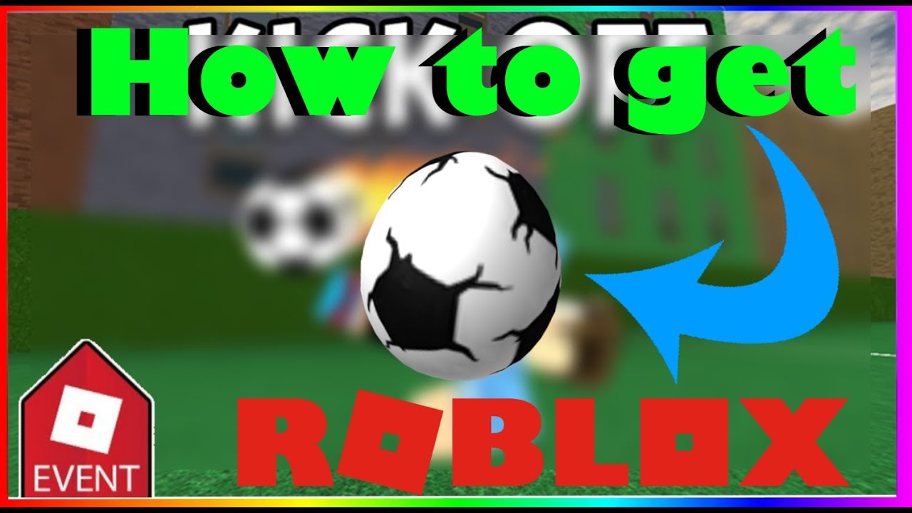 Event How To Get The Huevobol Egg In Kick Off Egg Hunt 2019 - huevobol roblox