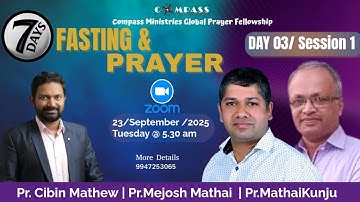 Fasting Prayer || Day 3 || Session 1 || Pr.Mejosh Mathai || Pr.MathaiKunju || 9947253065 || Compass