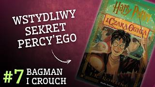 #7 Tajemnica Percy'ego, głupi czarodzieje i korupcja Ministerstwa HARRY POTTER Rozdział po rozdziale