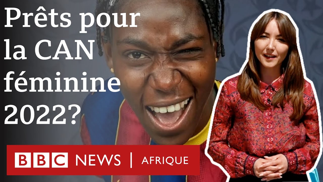 Coup d'envoi de la Coupe d'Afrique des Nations de football féminin au Maroc | BBC Afrique Infos
