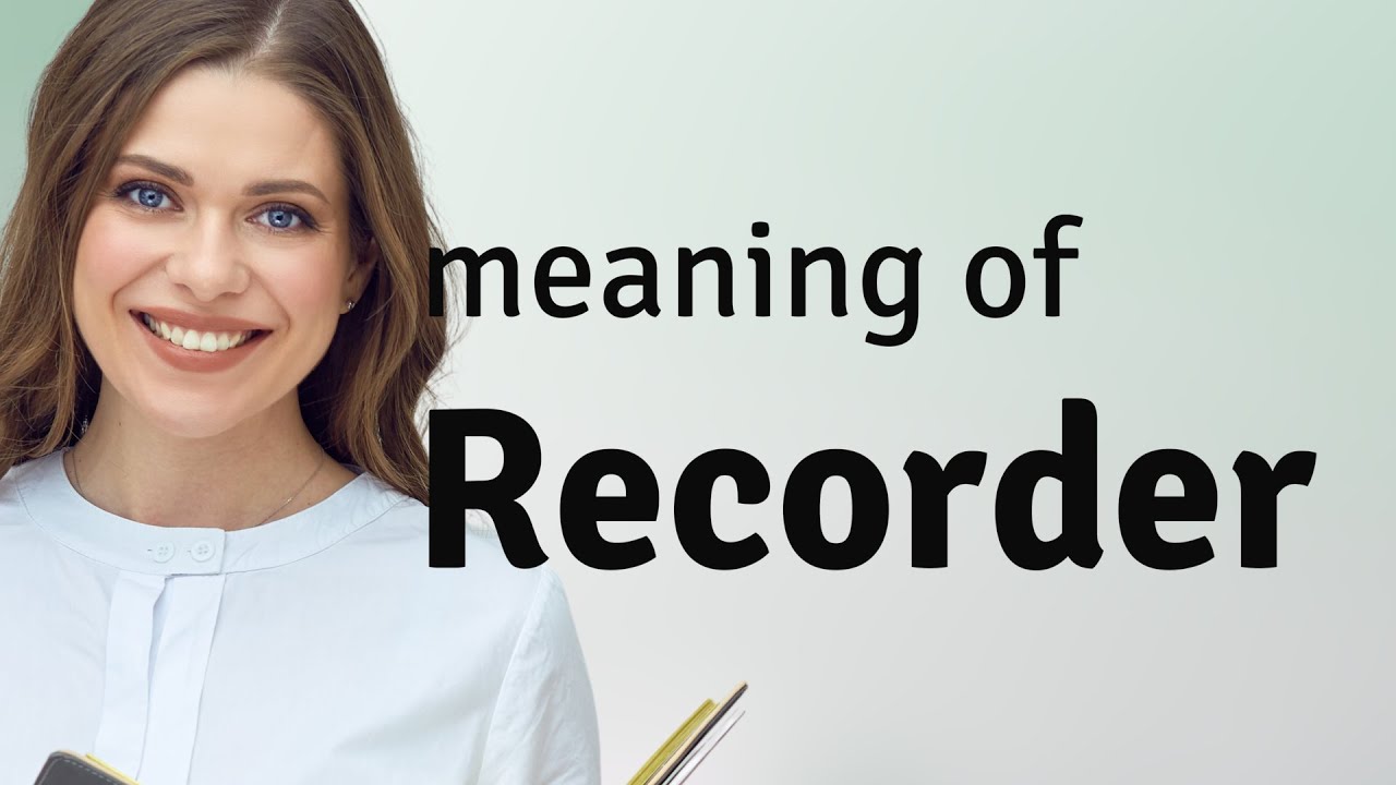 Recorder | RECORDER meaning - YouTube