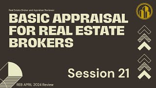 Session 21 Basic Appraisal for Real Estate Brokers