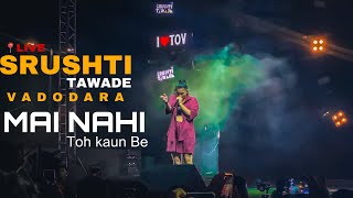 Srushti Tawade - Me nahi toh kaun be | Live concert | NIHIR RAJPUT