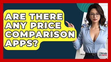 Are There Any Price Comparison Apps? - Ultimate Life Hacks