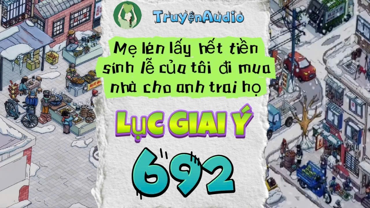 [Truyện Audio] LỤC GIAI Ý 692 [Full] || Lục Giai Ý Audio