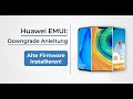 Huawei EMUI - Anleitung zum Downgrade der Firmware