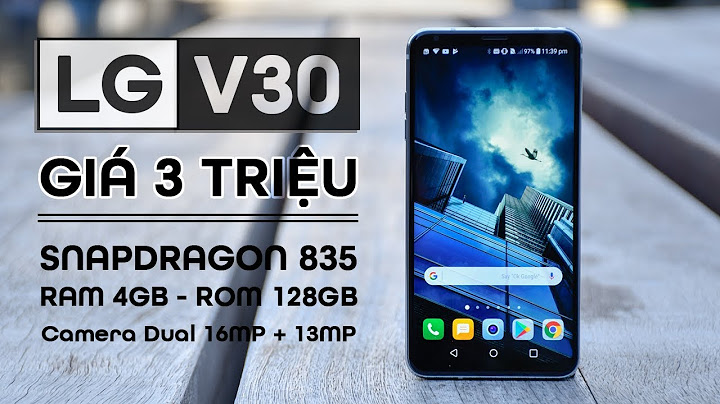 Lg v30 plus 128g đánh giá năm 2024