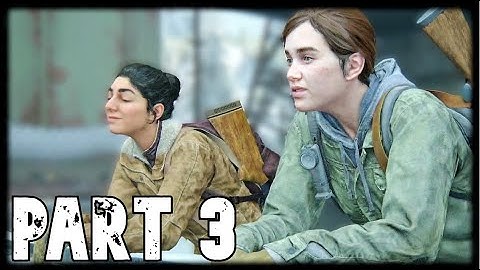 THE LAST OF US PART 2 PS4 Gameplay  PART 3 - ELLIE & DINA PATROLLING | No Commentary