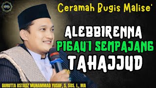 CERAMAH BUGIS GURUTTA UST. MUHAMMAD YUSUF ~ KEUTAMAAN SHOLAT TAHAJJUD #ceramahbugis