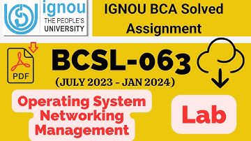 BCSL063 | IGNOU Solved Assignment | Operating System Networking Management Lab | July 2023-Jan 2024