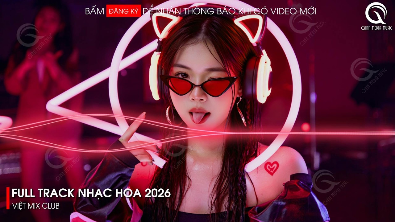NHẠC TRUNG QUỐC REMIX 2026 - NHẠC HOA REMIX HOT TIKTOK - FULL SET NHẠC TRUNG REMIX HAY 2026