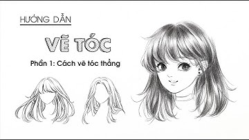Video hướng dẫn vẽ tóc phần 1 | vẽ tóc thẳng