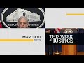 This Week at Justice - March 10, 2023