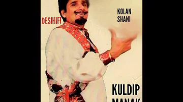 Kolan Shani - Kuldip Manak