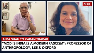 “Modi’s India is a Modern Fascism”: Professor of Anthropology, LSE & Oxford