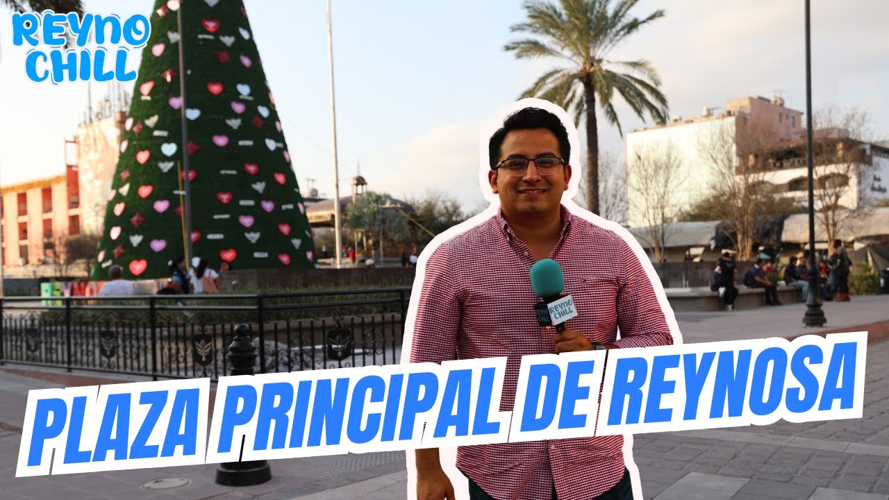 ¡DESDE LA PLAZA PRINCIPAL DE REYNOSA, TAMAULIPAS! | REYNO CHILL