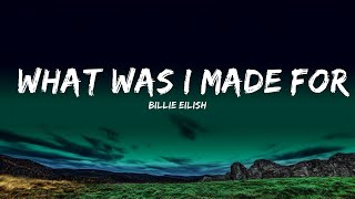 Billie Eilish - What Was I Made For (Lyrics)  | 25 Min