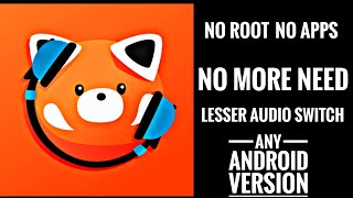 No More Lesser Audio Switch | No Root | Just a trick screenshot 5