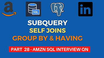 Part 28 - AMZN SQL Interview Questions 2022| SUBQUERY | SELF JOINS | ADVANCED LEVEL