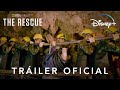 The Rescue | Tráiler Oficial