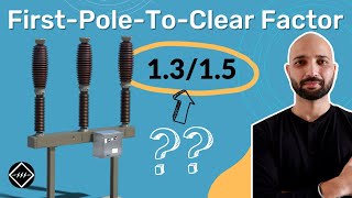First pole to clear factor of a Circuit Breaker | Explained | TheElectricalGuy