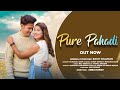 Pure pahadi  official music  rohit chauhan  natasha shah  ankit rawat  jassei panwar