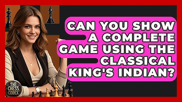 Can You Show A Complete Game Using The Classical King