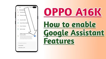 OPPO A16K How to enable Google Assistant features