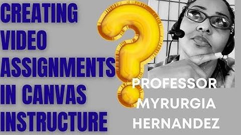 VLE: 0.6 Creating Video Assignments in Canvas.