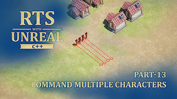 Unreal Engine 5 Real Time Strategy Game with C++ - Part 13 - Command Selected Multiple Characters