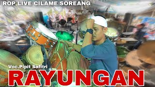 Rayungan Voc.Pipit Safitri | ROP Live Cilame Soreang