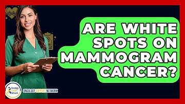 Are White Spots on Mammogram Cancer? - Oncology Support Network