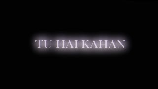 AUR - TU HAI KAHAN [] LYRICS