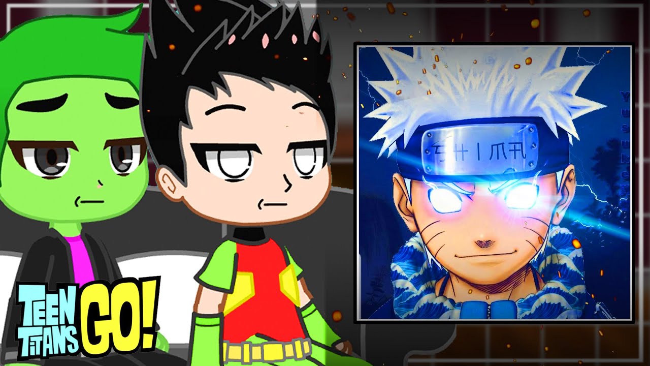 🇺🇸/🇧🇷 Teen Titans react to Naruto Uzumaki / Gacha React