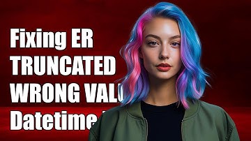 Fixing ER_TRUNCATED_WRONG_VALUE: How to Resolve Incorrect Datetime Value Errors