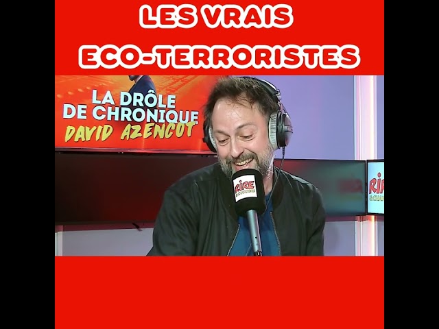 LES VRAIS ECO TERRORISTE