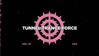 Tunnel trance force 67 - CD2 - 320 kbps / 4K  [Tech - Trance - Uplifting Dj Mix]