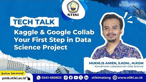 Tech Talk | Kaggle & Google Colab : Your First Steps in Data Science Projects