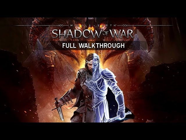 entanglement Blive skør Distraktion SHADOW OF WAR – Full Gameplay Walkthrough (No Commentary) 1080p HD - YouTube