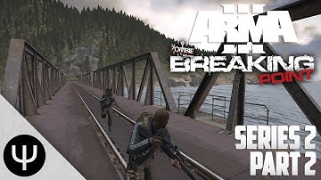 ARMA 3: Breaking Point Mod — Series 2 — Part 2 — Meatball Bridge!