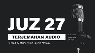 JUZ 27 Al Quran Terjemahan Audio Bahasa Indonesia | Mishary Bin Rashid AlAfasy