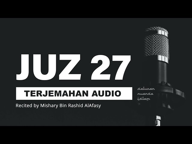 JUZ 27 Al Quran Terjemahan Audio Bahasa Indonesia | Mishary Bin Rashid AlAfasy class=