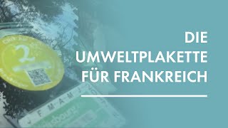 Umweltplakette in Frankreich: Wer braucht sie? Wo kann man sie kaufen?