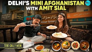 Exploring Afghanistan In Delhi with Actor Amit Sial | Afghan Chowk | Tere Gully Mein E116